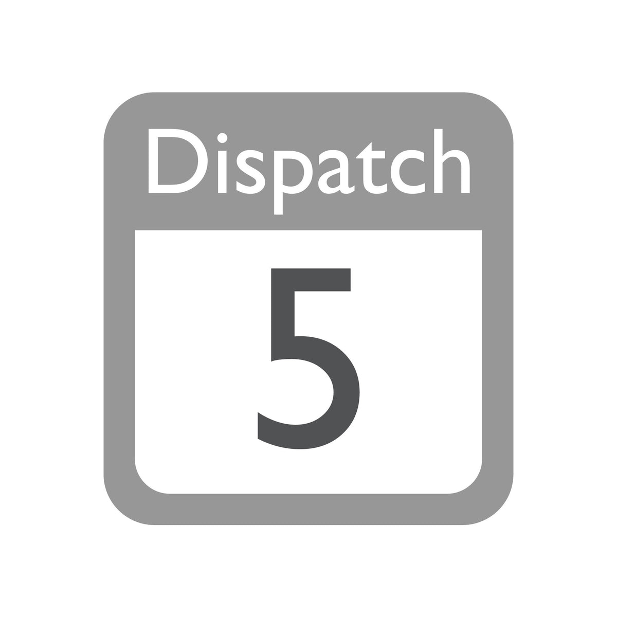 Dispatch time 5 to 10 working days